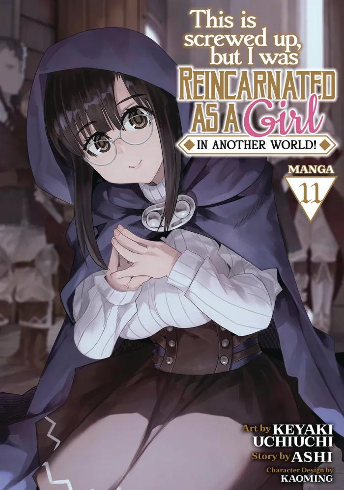 This Is Screwed Up, but I Was Reincarnated as a GIRL in Another World! Vol. 11