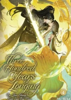 Three Hundred Years of Longing: Bu Jian Shang Xian San Bai Nian (Novel) Vol. 4 Novel
