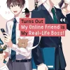 Turns Out My Online Friend Is My Real Life Boss Vol. 01