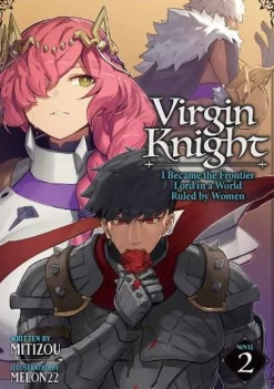 Virgin Knight: I Became the Frontier Lord in a World Ruled by Women (Light Novel) Vol. 2