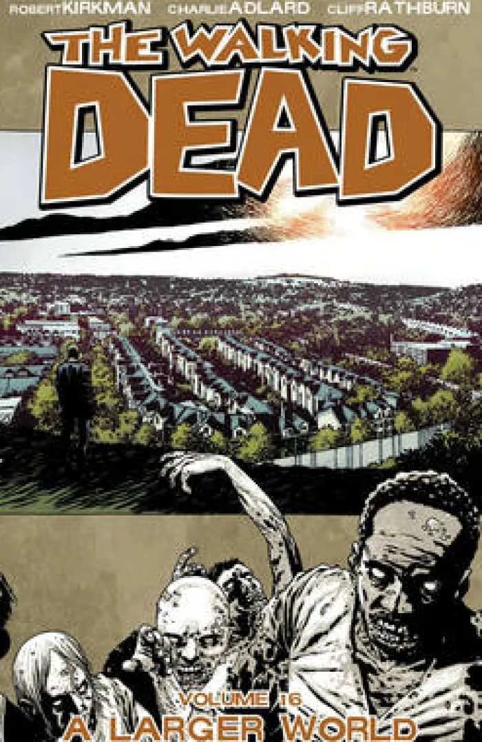 Walking Dead Volume 16: A Larger World