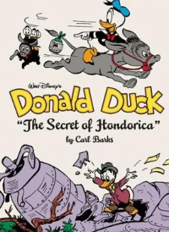 Walt Disney's Donald Duck the Secret of Hondorica: The Complete Carl Barks Disney Library Vol. 17