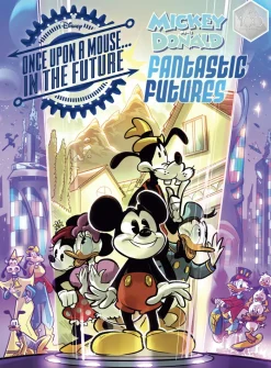 Walt Disney's Mickey and Donald Fantastic Futures: Classic Tales with a 22nd Century Twist