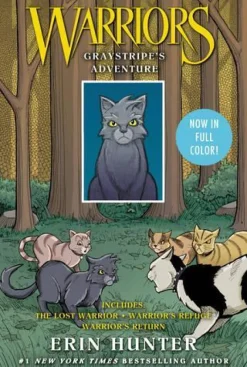 Warriors: Graystripe's Adventure: 3 Full-Color Warriors Books in 1: The Lost Warrior, Warrior's Refuge, Warrior's Return