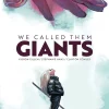 We Called Them Giants