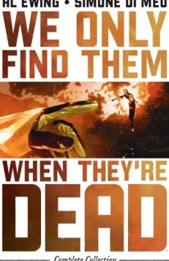 We Only Find Them When They're Dead Complete Collection