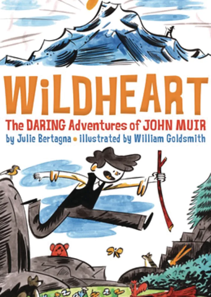 Wildheart: The Daring Adventures of John Muir